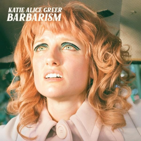 Katie Alice Greer - Barbarism (2022) Mp3 / Flac / Hi-Res