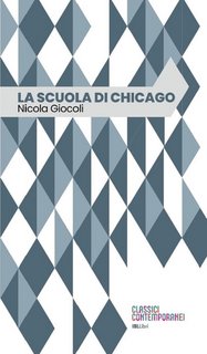 Nicola Giocoli - La Scuola di Chicago (2023)
