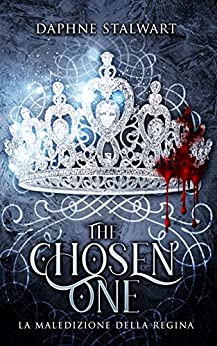 Daphne Stalwart - The Chosen One. La maledizione della regina (2021)