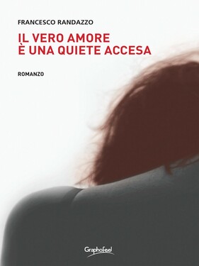 Francesco Randazzo – Il vero amore è una quiete accesa (2021)