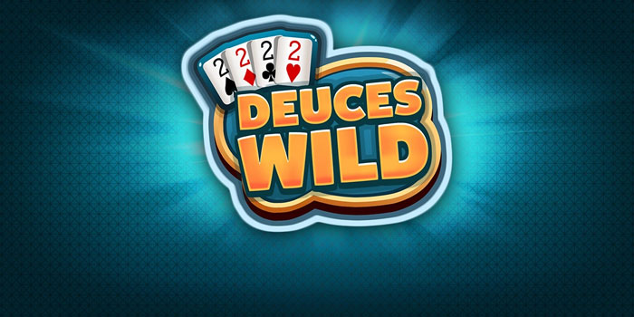 Cara Menang Besar Bermain Casino Deuces Wild