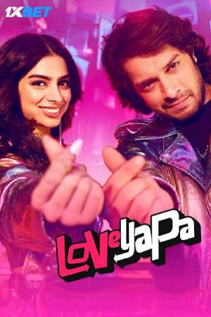 Loveyapa (2025) Hindi Movie PreHDRip – 480p [450MB] || 720p [1GB] || 1080p [3.9GB]