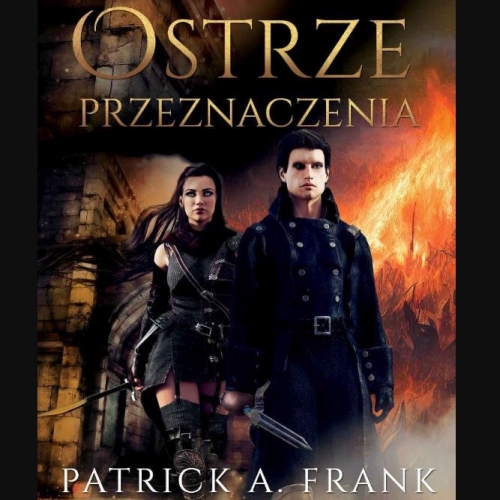 Frank Patrick A. - Ostrze przeznaczenia