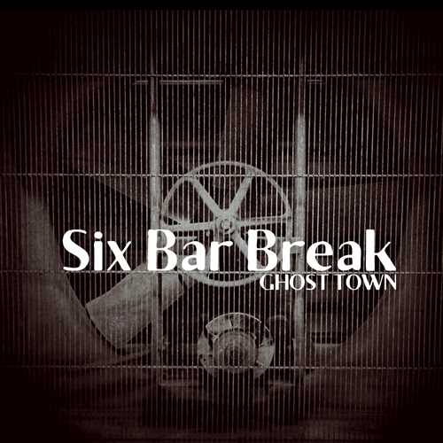 Six Bar Break - Ghost Town (2022) (Lossless)