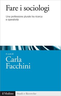 Carla Facchini (a cura di) - Fare i sociologi (2015)