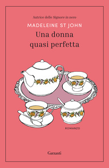 Madeleine St John – Una donna quasi perfetta (2020)