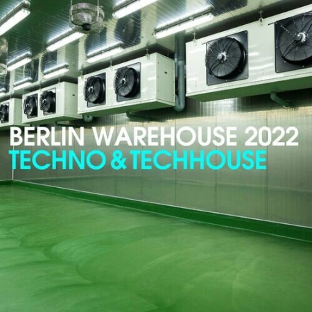 VA - Berlin Warehouse 2022 Techno & Tech House (2022)