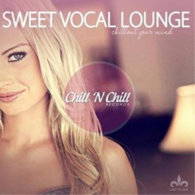 VA - Sweet Vocal Lounge (Chillout Your Mind) (2019)