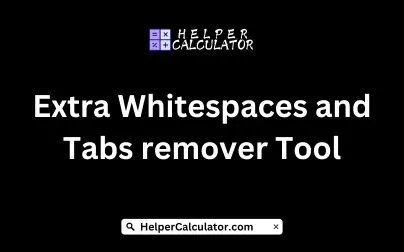 Extra Whitespaces and Tabs remover Tool