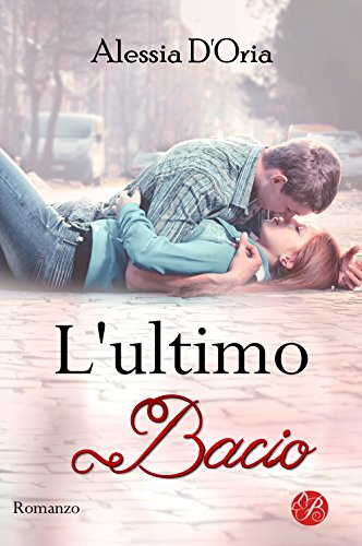 Alessia D'Oria - L'ultimo bacio (2017)