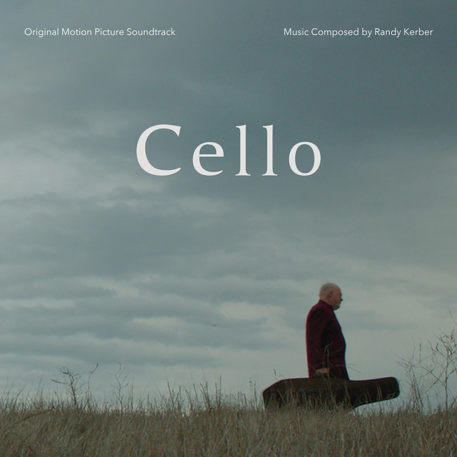 Randy Kerber • Cello (Original Motion Picture Soundtrack) (2017)  .flac  48.0 kHz 24 bits