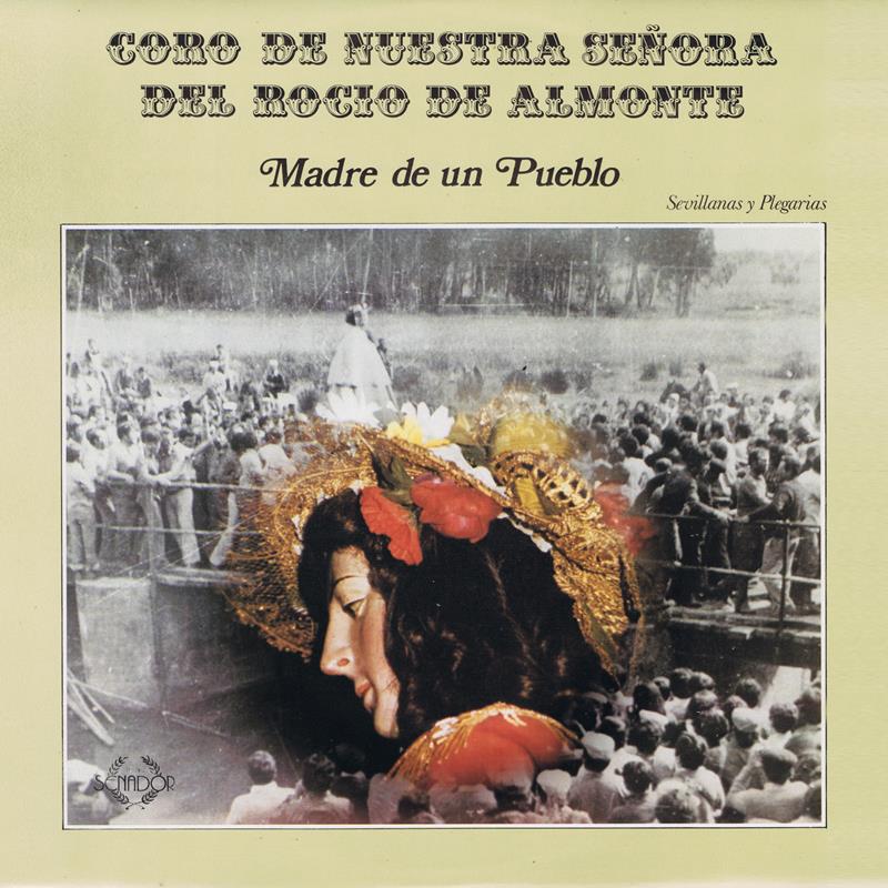 D 0868 - Coro de Almonte - Madre de un pueblo (1988)