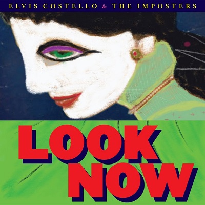 Elvis Costello & The Imposters - Look Now (Deluxe Edition) (2018) .mp3 - 320 kbps