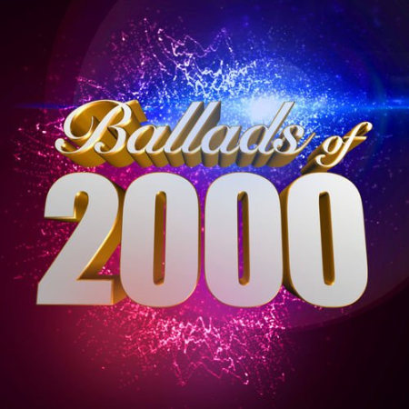 64f6a664 7329 4516 837d 58dcd2b8232d - VA - Ballads of 2000 [Explicit] (2018)
