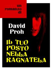 David Proh – Il tuo posto nella ragnatela (2026)
