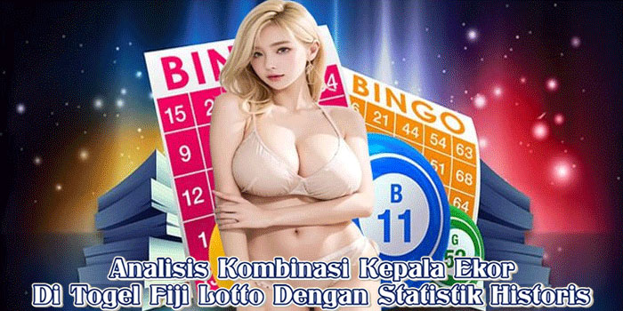 Analisis Kombinasi Kepala Ekor Di Togel Fiji Lotto Dengan Statistik Historis
