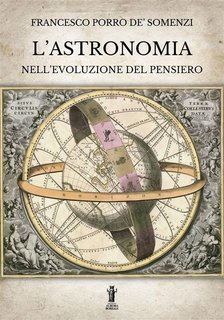 Francesco Porro de' Somenzi - L’Astronomia nell'evoluzione del pensiero (2022)