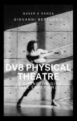 Giovanni Bertuccio – DV8 Physical Theater. La carne. Origine delle esperienze (2025)