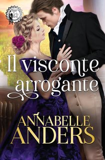 Annabelle Anders - Il visconte arrogante (2024)