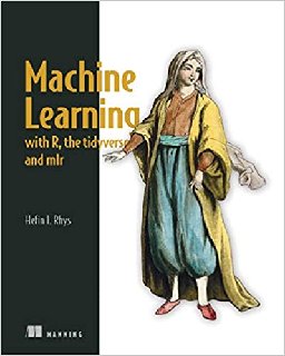 Machine Learning with R, the tidyverse, and mlr (True PDF, EPUB, MOBI) Machine Learning with R, the tidyverse, and mlr (True PDF, EPUB, MOBI)