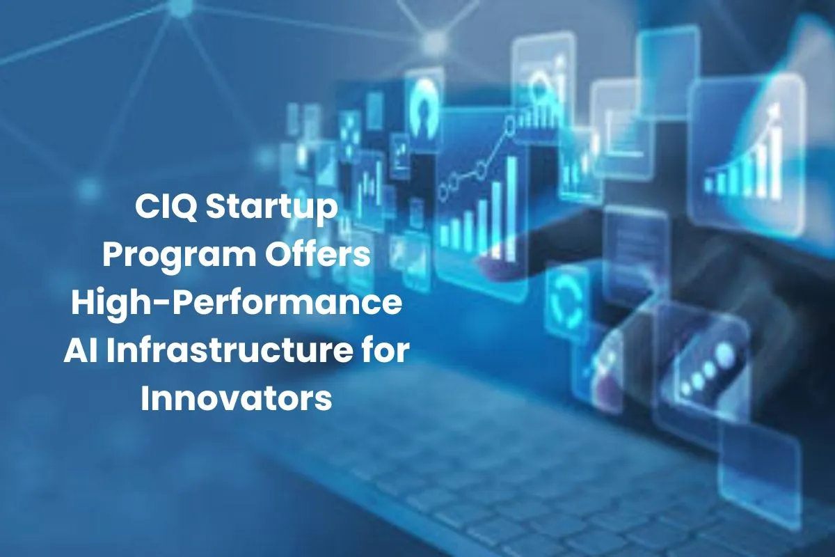 CIQ-Startup-Program-Offers-High-Performance-AI-Infrastructure-for-Innovators
