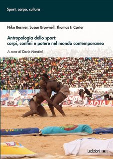 Niko Besnier, Susan Brownell, Thomas F. Carter - Antropologia dello sport (2024)