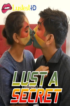Lust A Secret (2024) Hindi Uncut Short Films | 1080p | 720p | 480p | WEB-DL | Download | Watch Online