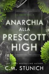 C.M. Stunich – Gli Havoc Vol. 4. Anarchia alla Prescott High (2026)