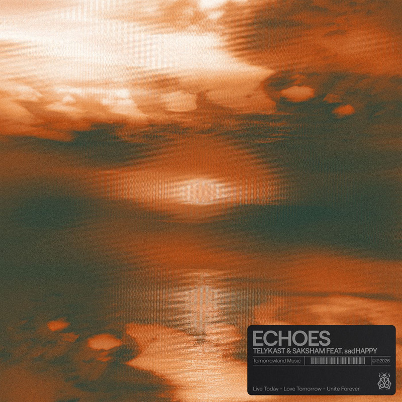 TELYKast, Saksham, sadHAPPY – Echoes (Extended Mix)