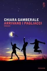 Chiara Gamberale – Arrivano i pagliacci (2014)