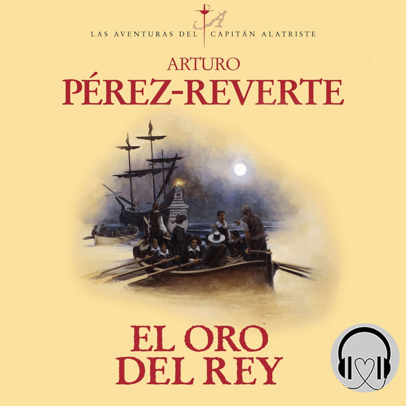 Arturo Perez-Reverte - El capitán Alatriste 4 - El oro del Rey