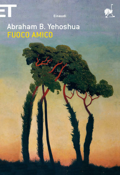 Abraham B. Yehoshua - Fuoco amico (2010)