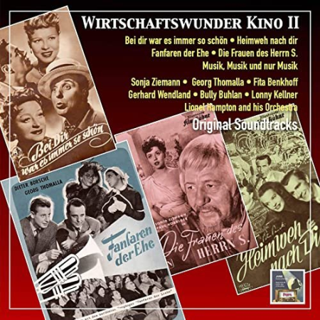 VA   Wirtschaftwunder Kino 2: Bei dir war es immer so schön   Fanfaren der Ehe   Die Frauen des Herrn S.   Musik, Musik und nur Musik (Original Soundtracks) ...