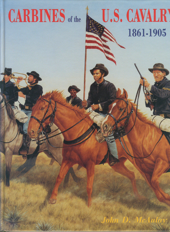 Carbines of the U.S. Cavalry -Written by John D. McAulay