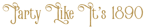Party like it's 1890