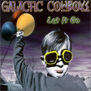 [Image: galactic-cowboys-let-it-go-Cover-Art.jpg]