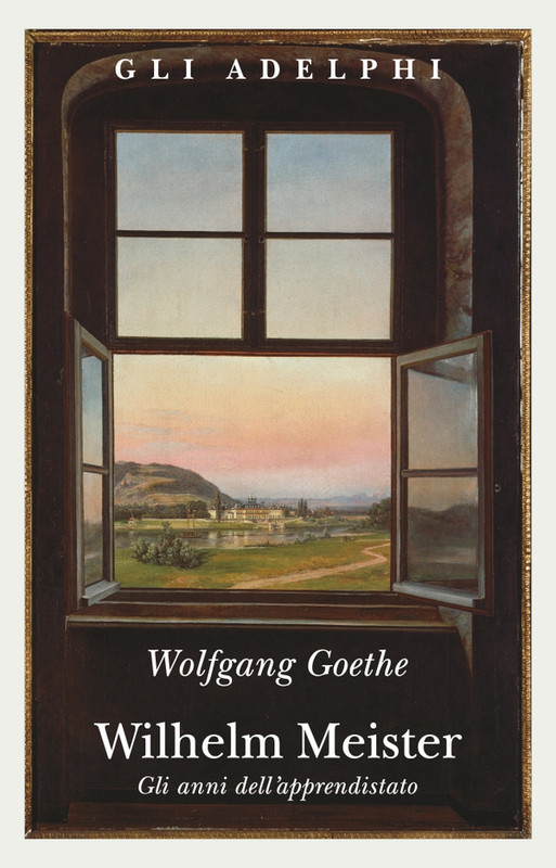 Johann Wolfgang Goethe - Wilhelm Meister. Gli anni dell'apprendistato (2014)