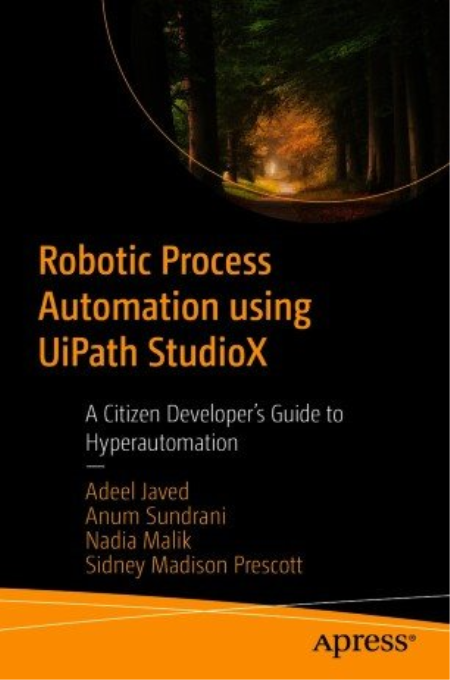 Robotic Process Automation using UiPath StudioX: A Citizen Developer's Guide to Hyperautomation