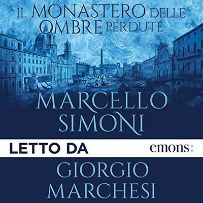 Marcello Simoni - Il monastero delle ombre perdute꞉ Inquisitore Girolamo Svampa (2018) (mp3 - 128 kbps)