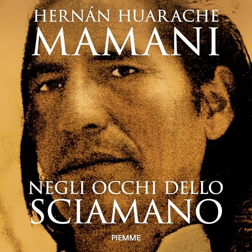 Hernán Huarache Mamani - Negli occhi dello sciamano꞉ Sul sentiero sacro degli inca (2024) (mp3 - 128 kbps)