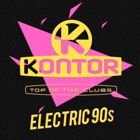 VA - Kontor Top of the Clubs - Electric 90s (2019)