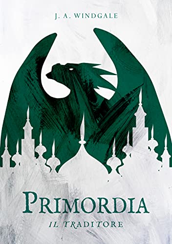 J. A. Windgale -  Il Traditore (Saga di Primordia #2)  (2021)