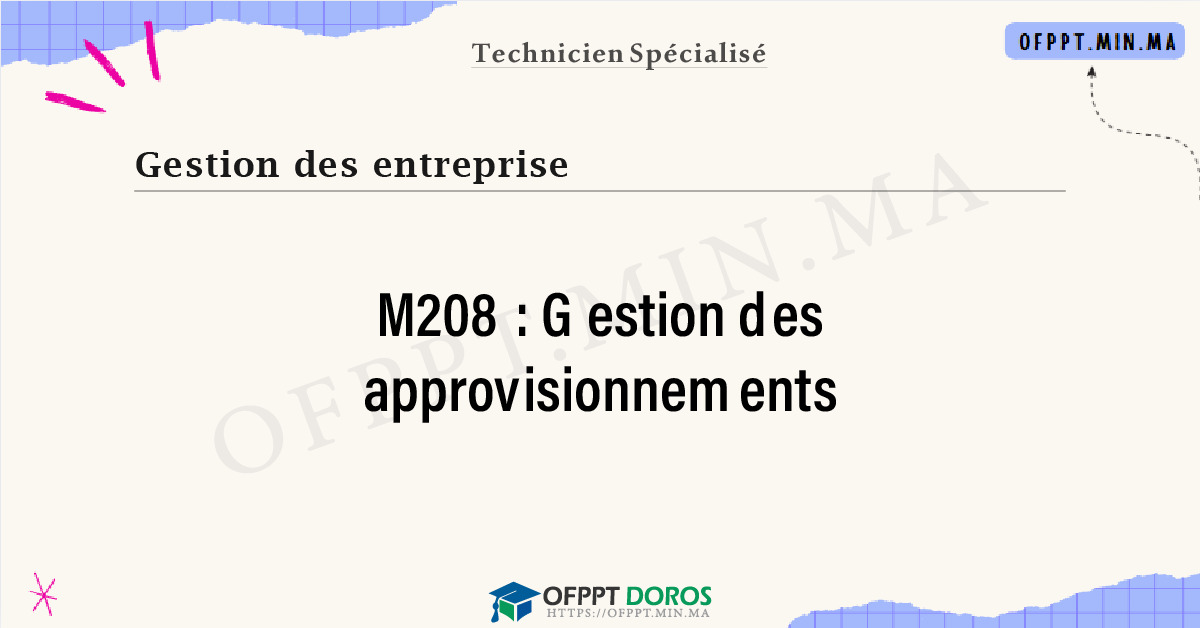 Sommaire détaillé du cours Gestion des approvisionnements M208 OFPPT - Structure du module