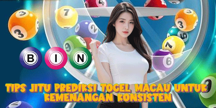 Tips Jitu Prediksi Togel Macau Untuk Kemenangan Konsisten