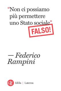 Federico Rampini - “Non ci possiamo più permettere uno Stato sociale” Falso! (2012)
