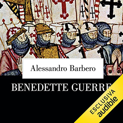 Alessandro Barbero - Benedette guerre꞉ Crociate e jihad (2023) (mp3 - 128 kbps)