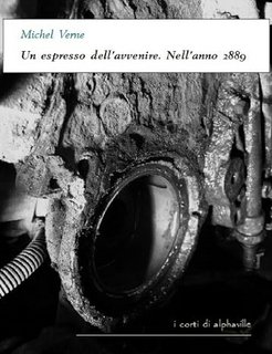 Michel Verne - Un espresso dell'avvenire. Nell'anno 2889 (2023)