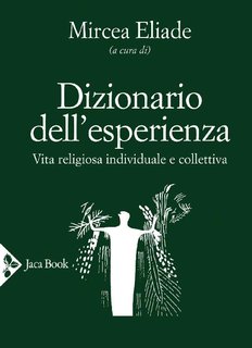 Mircea Eliade (a cura di) - Dizionario dell'esperienza (2019)