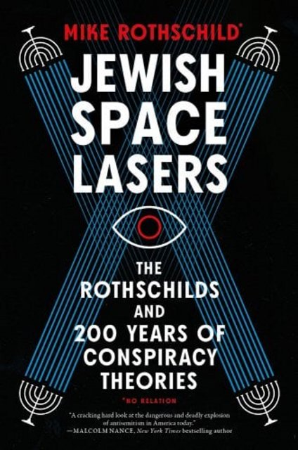 Buy Jewish Space Lasers: The Rothschilds and 200 Years of Conspiracy Theories from Amazon.com*