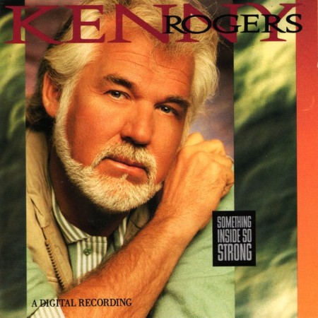 Kenny Rogers - Something Inside So Strong (1989)